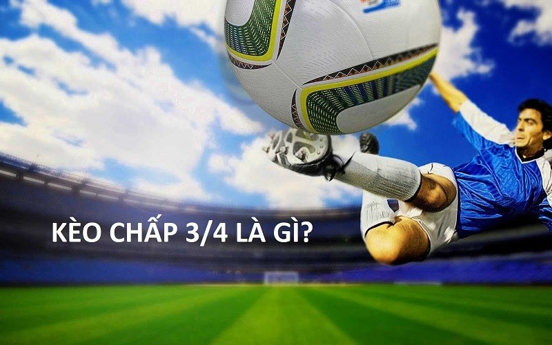 Kèo Chấp 0.75 (3/4): Giải Thích Chi Tiết Cho Người Mới Bắt Đầu