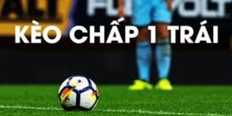 Kèo Chấp 1 Trái Là Gì? Giải Mã Từ A Đến Z Cho Người Mới Bắt Đầu